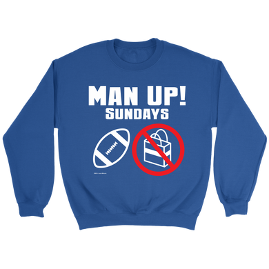 Man Up! Sundays Football Not Shopping Men's Blue Sweatshirt - ManUp!Series