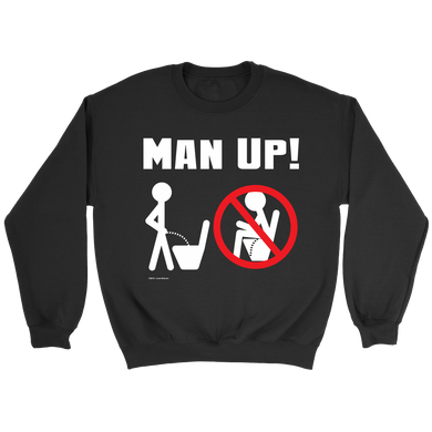 Man Up! Man Peeing Standing Not Sitting Men's Black Sweatshirt - ManUp!Series