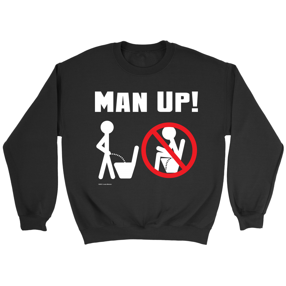 Man Up! Man Peeing Standing Not Sitting Men's Black Sweatshirt - ManUp!Series
