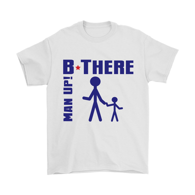 Man Up! B There Man With Child Men's White T-shirt - ManUp!Series