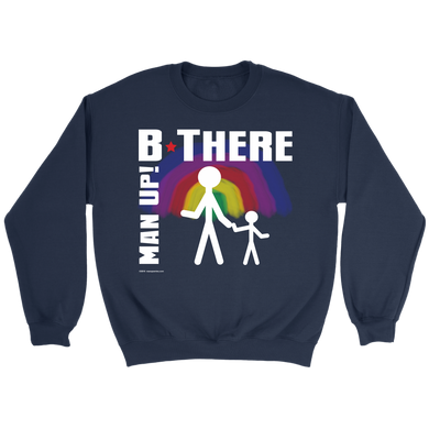 Man Up! B There Man With Child Under Rainbow Men's Navy Sweatshirt - ManUp!Series