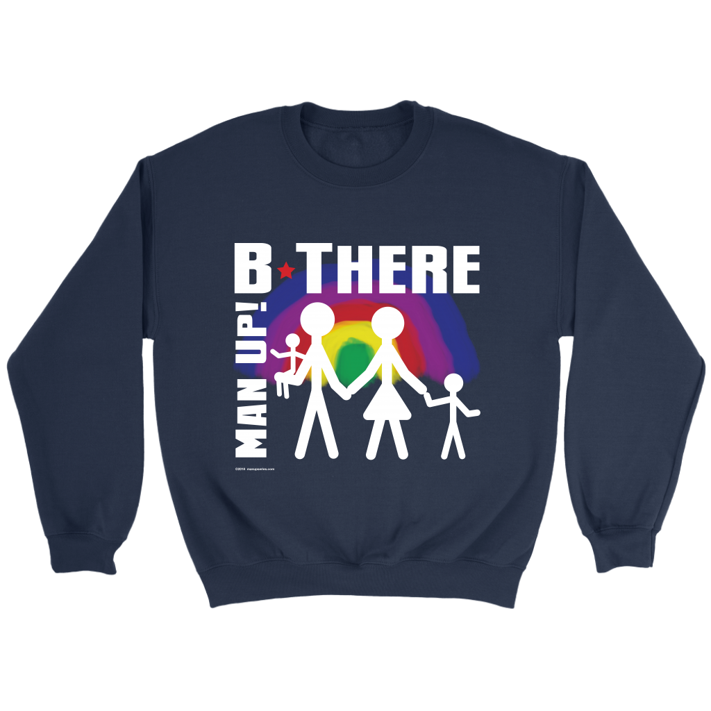 Man Up! B There Man With Family Under Rainbow Men's Navy Sweatshirt - ManUp!Series