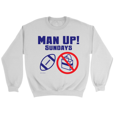 Man Up! Sundays Football Not Shopping Men's White Sweatshirt - ManUp!Series