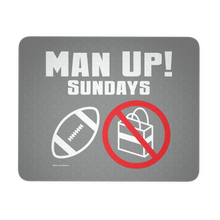 Man Up! Sundays Football, Not Shopping Mouse Pad - ManUp!Series
