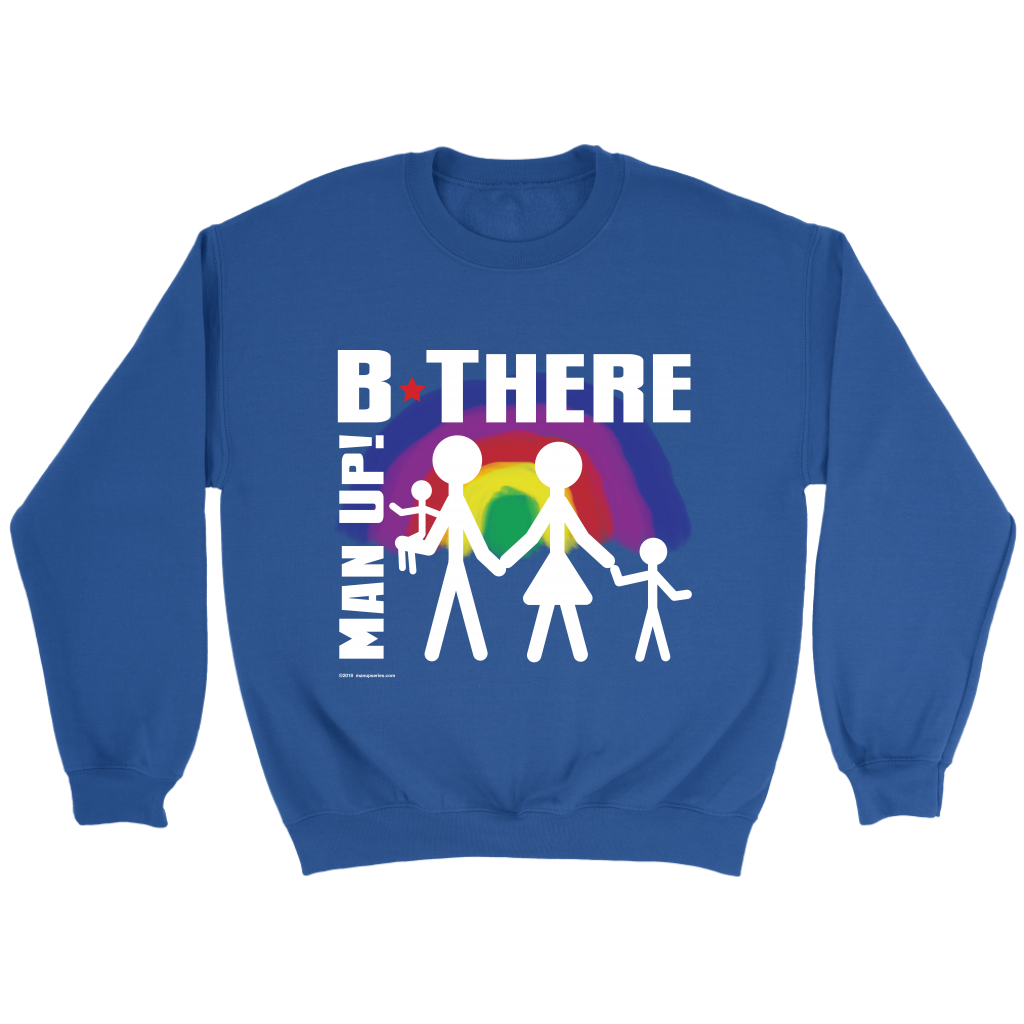 Man Up! B There Man With Family Under Rainbow Men's Blue Sweatshirt - ManUp!Series