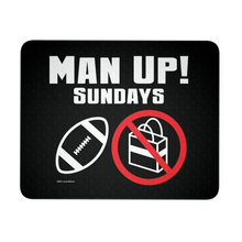 Man Up! Sundays Football, Not Shopping Mouse Pad - ManUp!Series