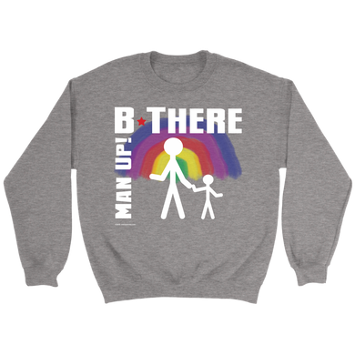 Man Up! B There Man With Child Under Rainbow Men's Grey Sweatshirt - ManUp!Series