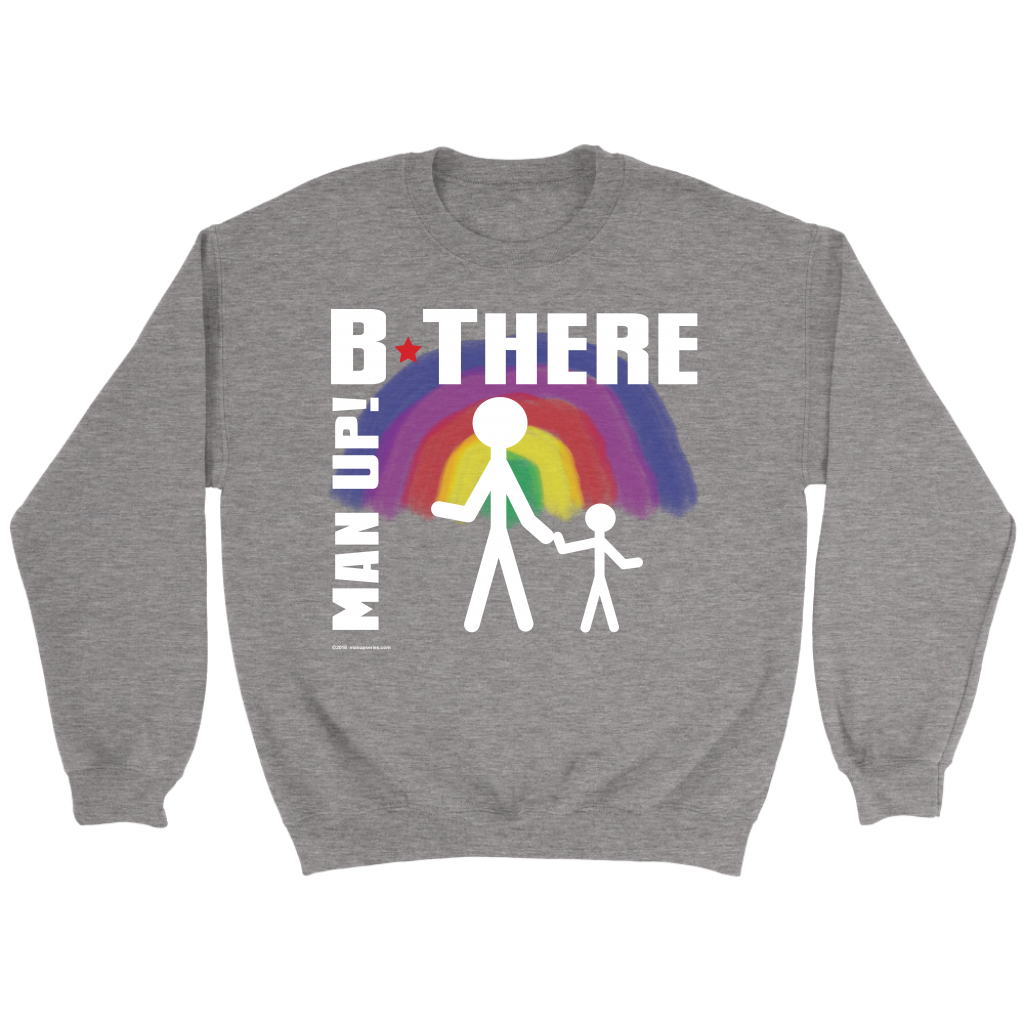 Man Up! B There Man With Child Under Rainbow Men's Grey Sweatshirt - ManUp!Series