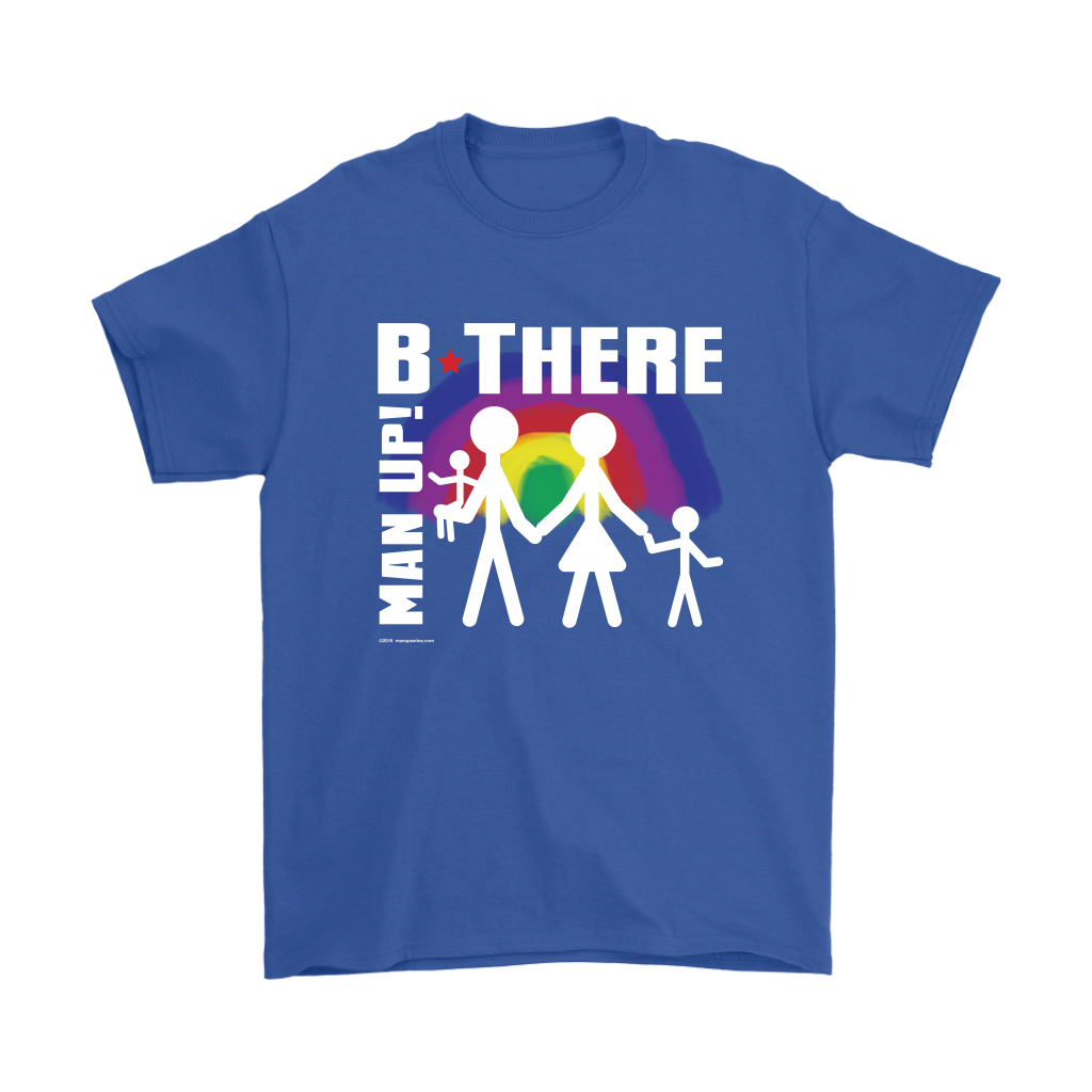 Man Up! B There Man With Family Under Rainbow Men's Blue T-shirt - ManUp!Series