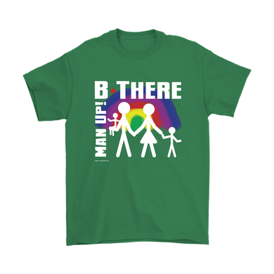 Man Up! B There Man With Family Under Rainbow Men's Green T-shirt - ManUp!Series