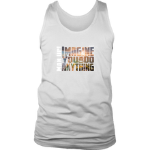 Man Up! Imagine You Can Do Anything Men's Tank - ManUp!Series