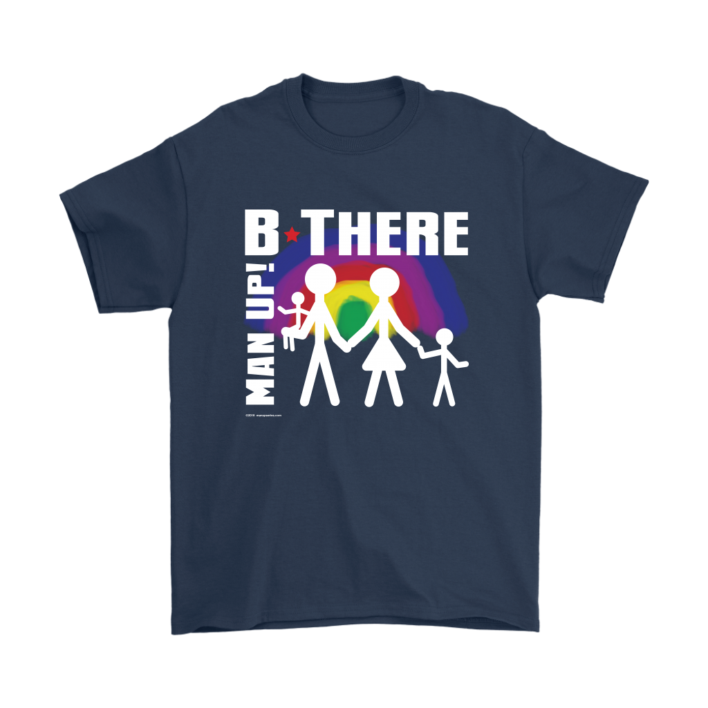 Man Up! B There Man With Family Under Rainbow Men's Navy T-shirt - ManUp!Series