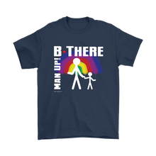 Man Up! B There Man With Child Under Rainbow Men's T - ManUp!Series