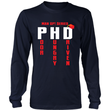 Man Up! PHD Poor Hungry Driven Men's Long Sleeve - ManUp!Series