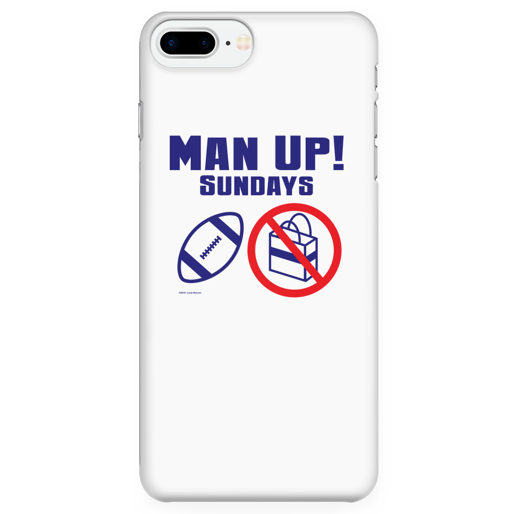 Man Up! Sundays Football, Not Shopping iPhone 7Plus/7sPlus/8Plus White Case - ManUp!Series