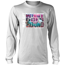 Man Up! What Goes Round Men's Long Sleeve - ManUp!Series