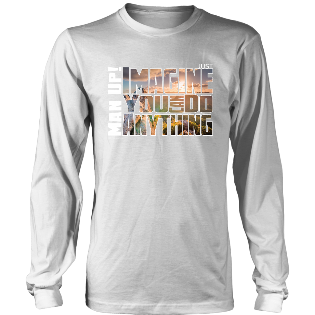 Man Up! Imagine You Can Do Anything Men's Long Sleeve - ManUp!Series