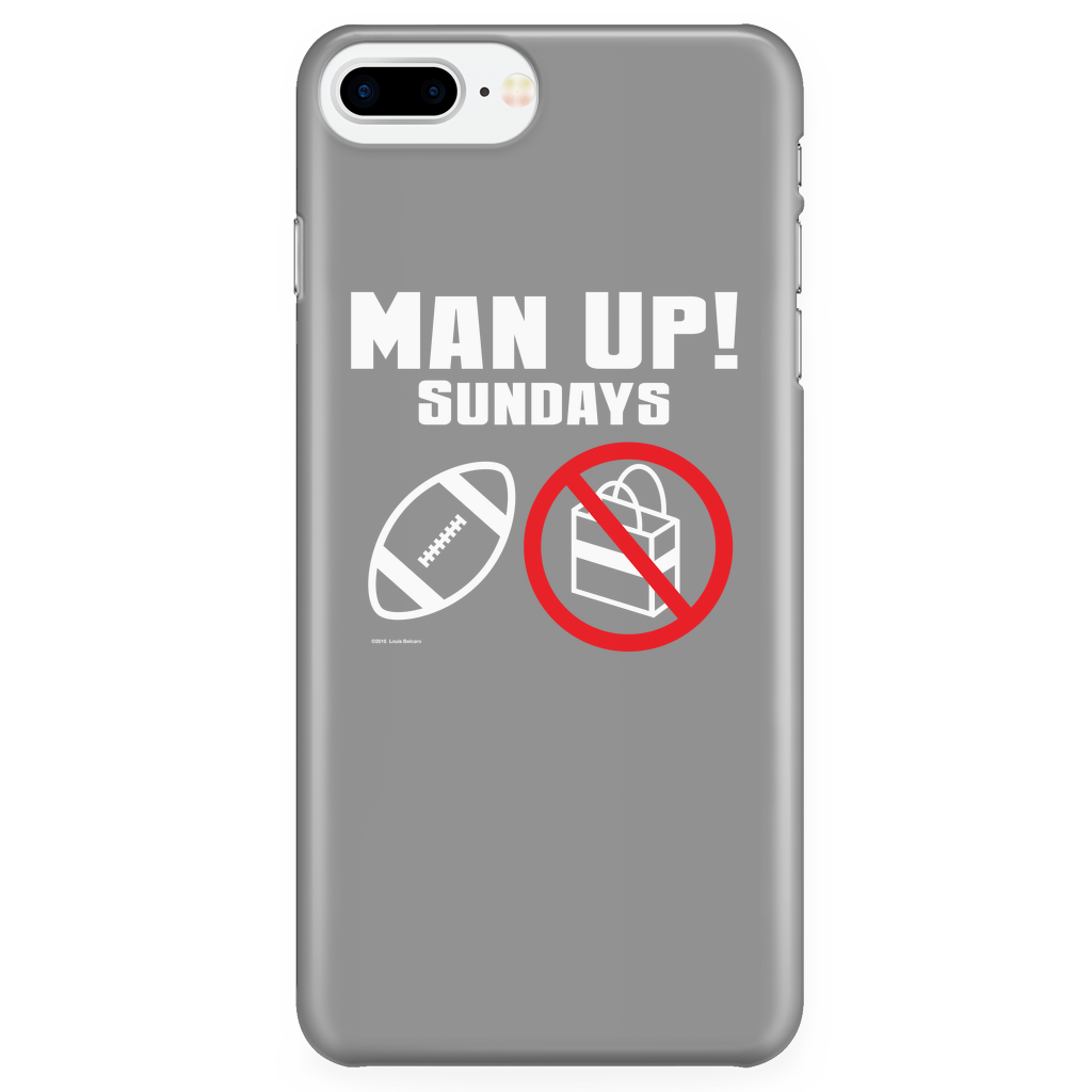 Man Up! Sundays Football, Not Shopping iPhone 7Plus/7sPlus/8Plus Grey Case - ManUp!Series