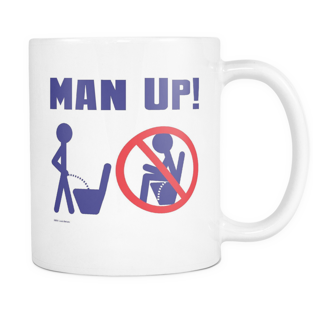 Man Up! Man Peeing Standing, Not Sitting White Mug - ManUp!Series
