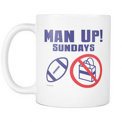 Man Up! Sundays Football, Not Shopping White Mug - ManUp!Series