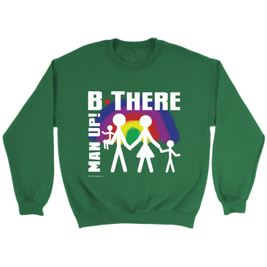 Man Up! B There Man With Family Under Rainbow Men's Green Sweatshirt - ManUp!Series