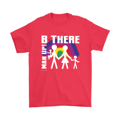 Man Up! B There Man With Family Under Rainbow Men's Red T-shirt - ManUp!Series