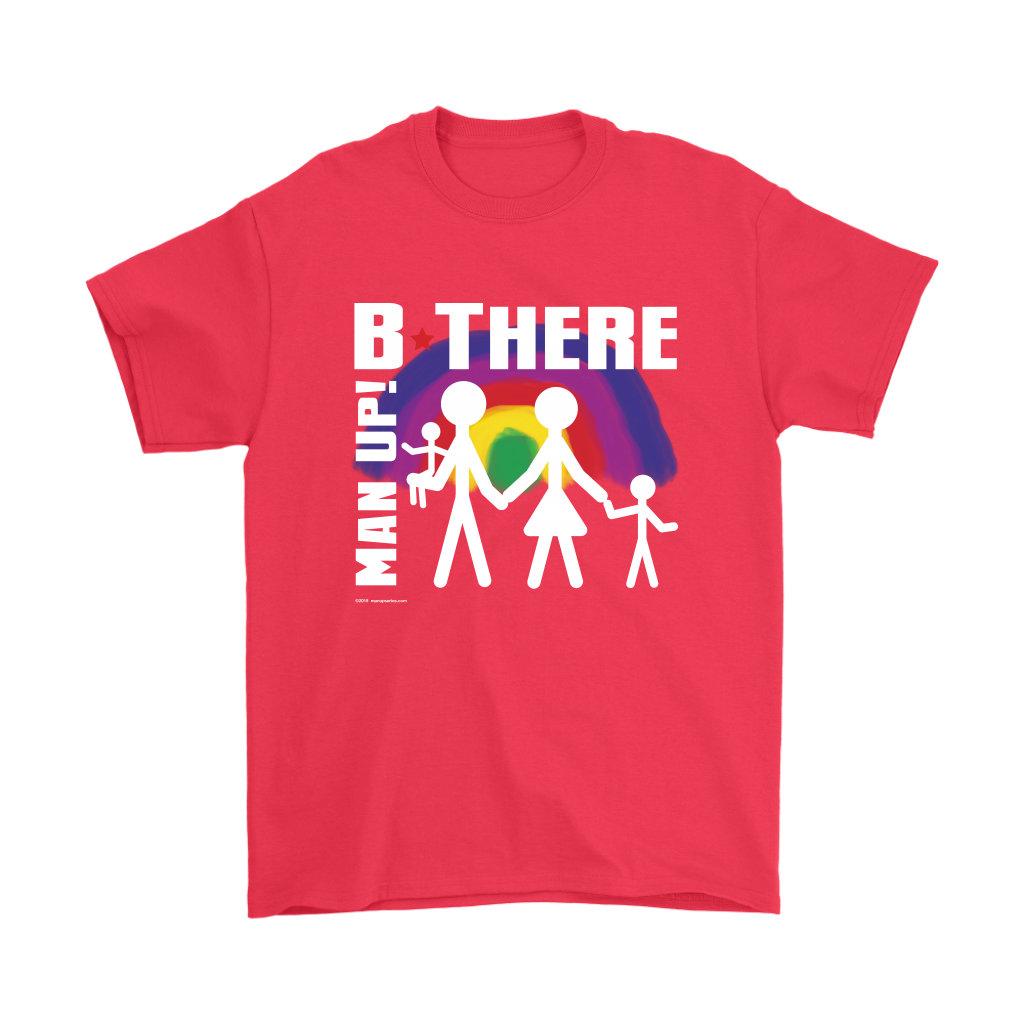 Man Up! B There Man With Family Under Rainbow Men's Red T-shirt - ManUp!Series