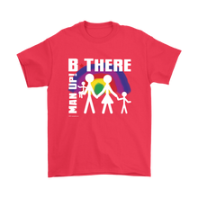 Man Up! B There Man With Family Under Rainbow Men's T - ManUp!Series