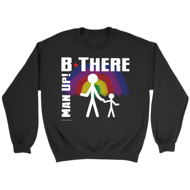 Man Up! B There Man With Child Under Rainbow Men's Black Sweatshirt - ManUp!Series
