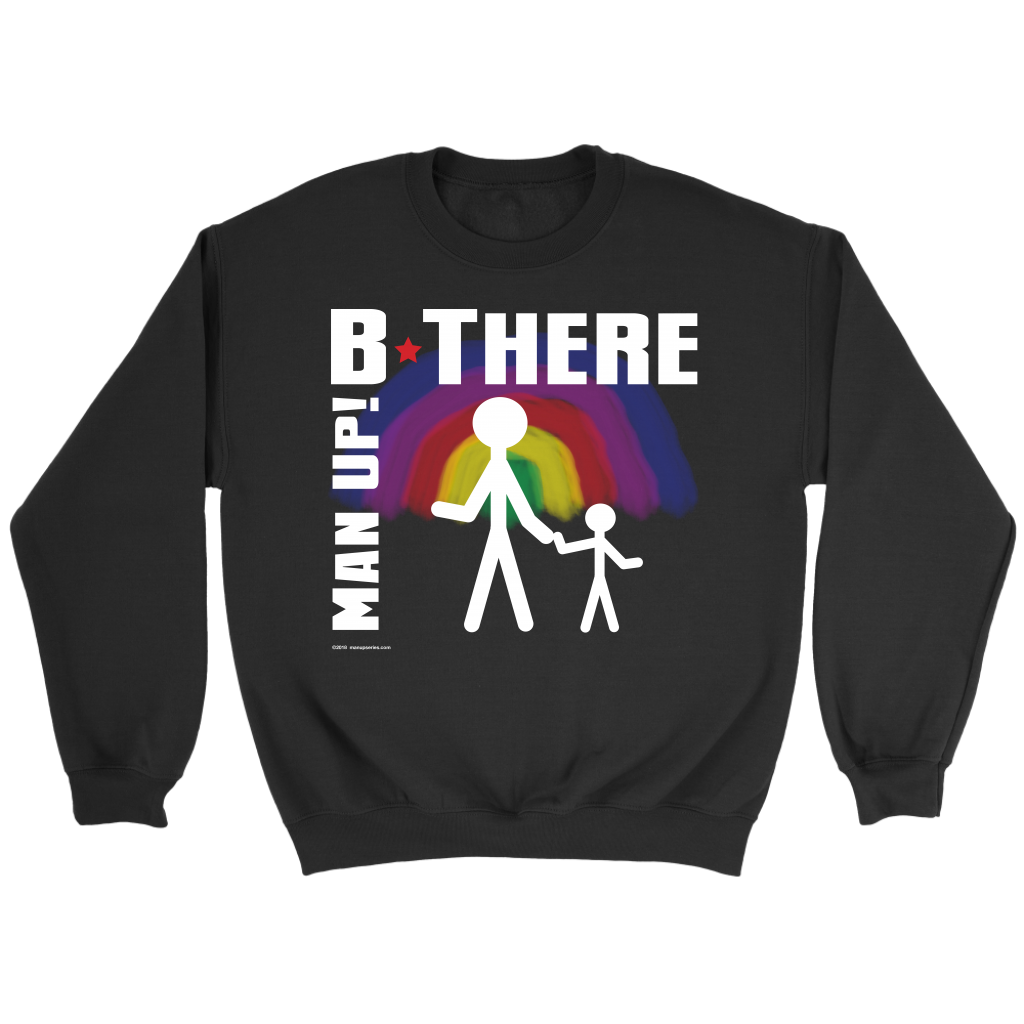 Man Up! B There Man With Child Under Rainbow Men's Black Sweatshirt - ManUp!Series