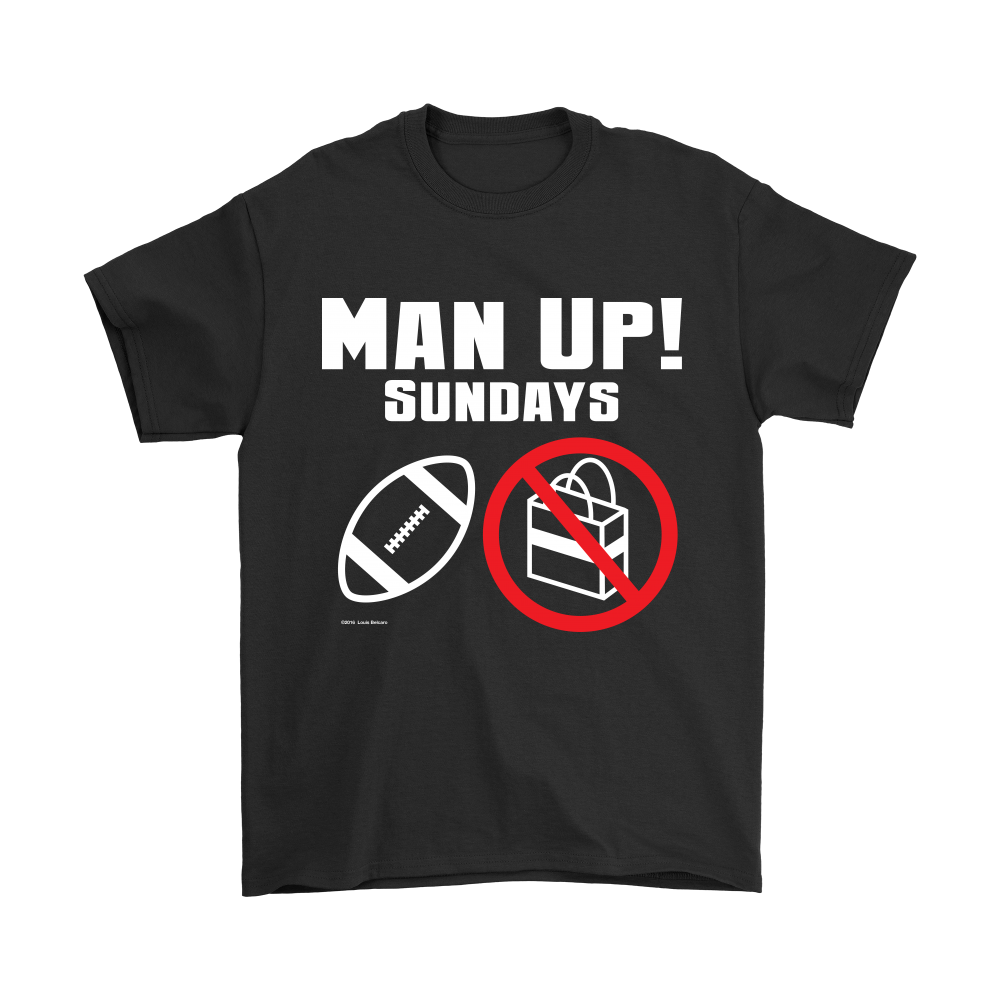 Man Up! Sundays Football, Not Shopping Men's Black T-shirt - ManUp!Series