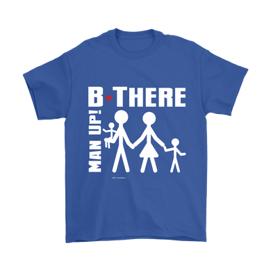 Man Up! B There Man With Family Men's Blue T-shirt - ManUp!Series