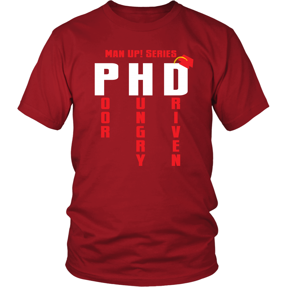 Man Up! Series PHD Poor, Hungry, Driven Unisex Red T-shirt - ManUp!Series
