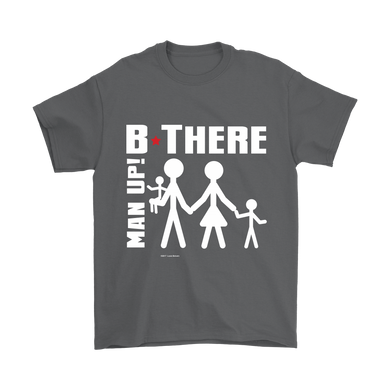 Man Up! B There Man With Family Men's Charcoal T-shirt - ManUp!Series