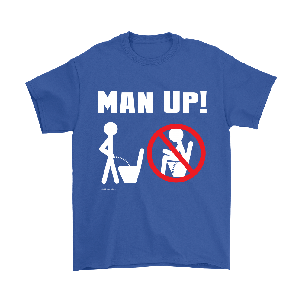 Man Up! Man Peeing Standing, Not Sitting Men's Blue T-shirt - ManUp!Series