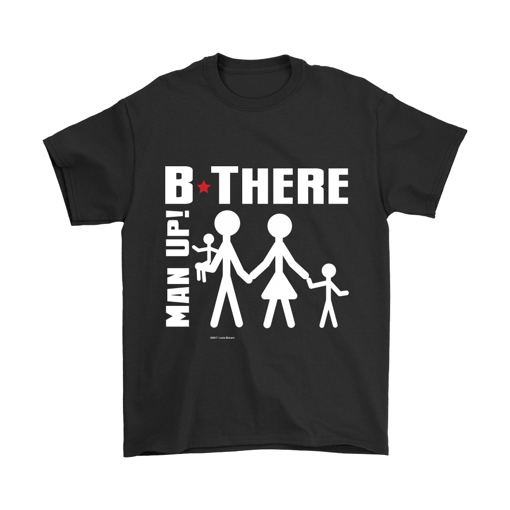 Man Up! B There Man With Family Men's Black T-shirt - ManUp!Series