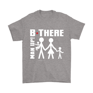 Man Up! B There Man With Family Men's Grey T-shirt - ManUp!Series