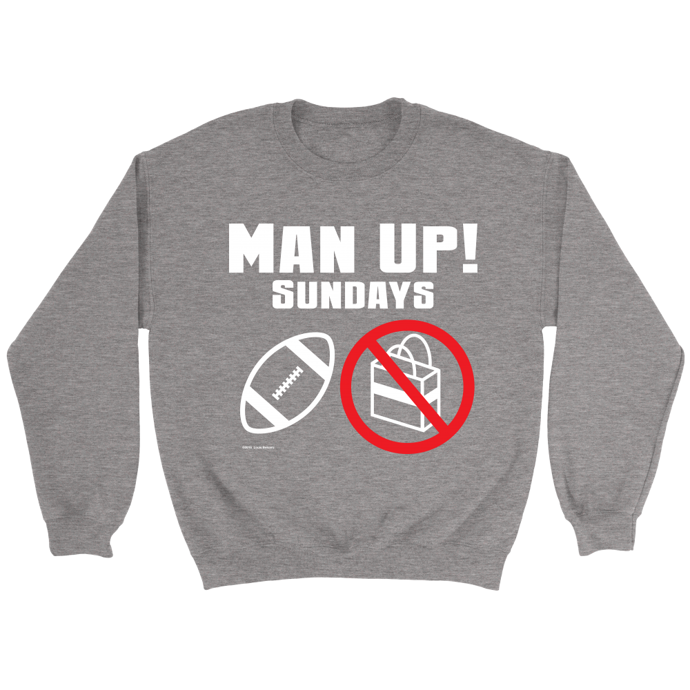 Man Up! Sundays Football Not Shopping Men's Grey Sweatshirt - ManUp!Series