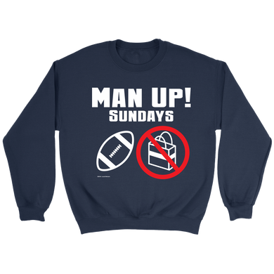 Man Up! Sundays Football Not Shopping Men's Navy Sweatshirt - ManUp!Series